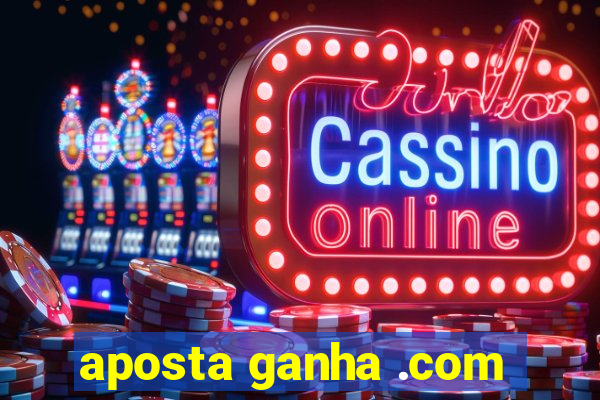 aposta ganha .com