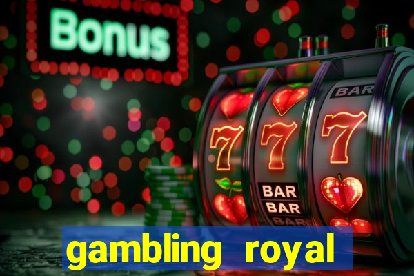 gambling royal palace casino