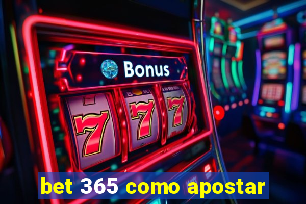 bet 365 como apostar