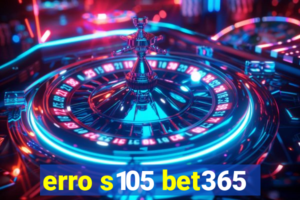 erro s105 bet365