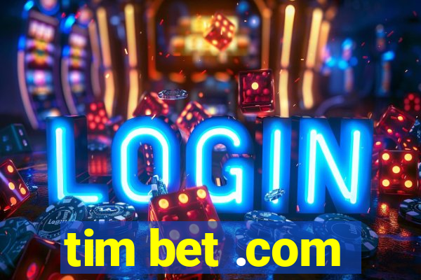 tim bet .com