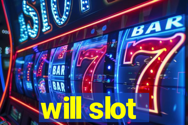 will slot