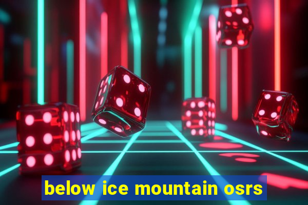 below ice mountain osrs