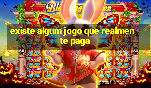 existe algum jogo que realmente paga