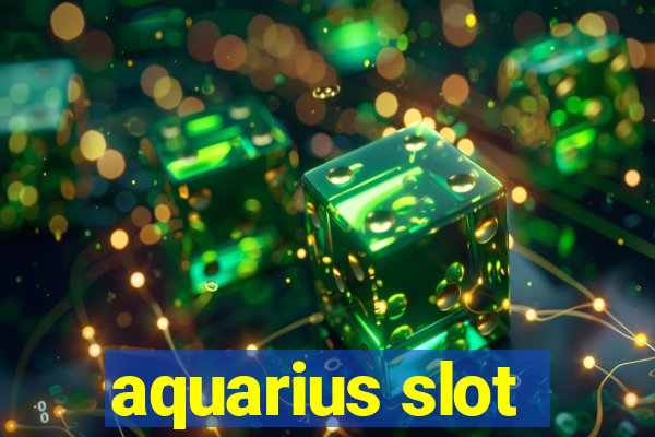 aquarius slot