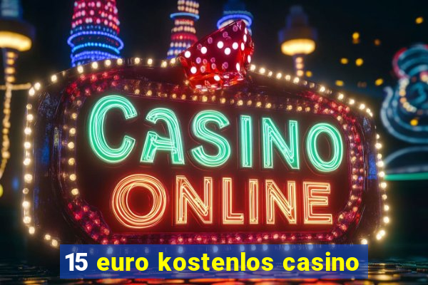 15 euro kostenlos casino