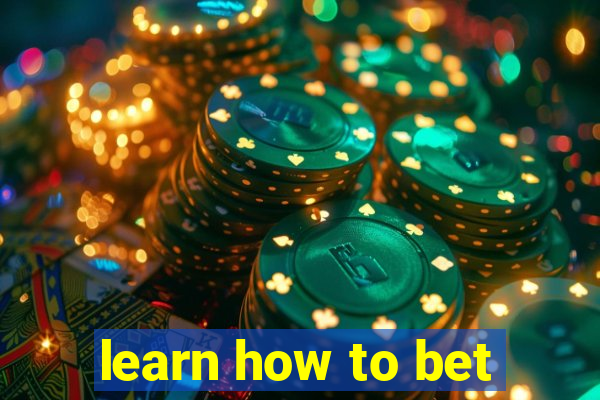 learn how to bet