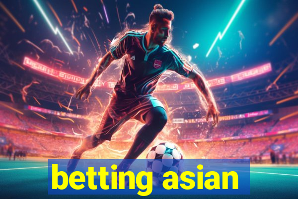 betting asian