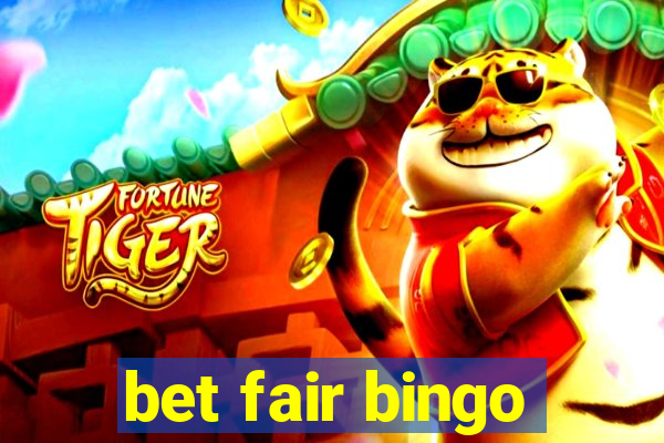 bet fair bingo