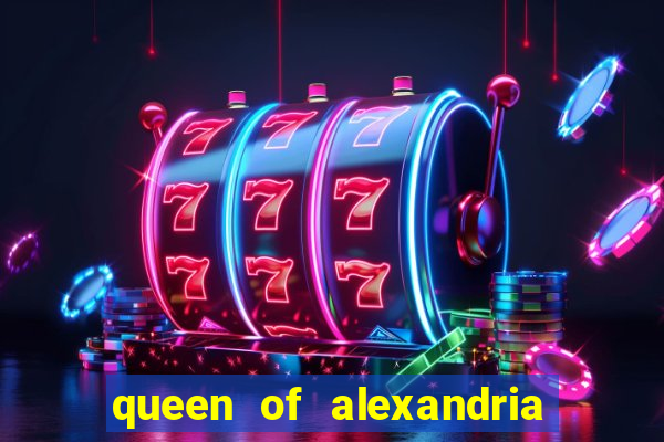 queen of alexandria como jogar