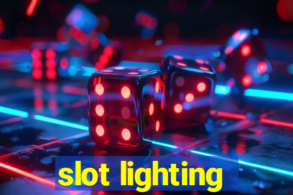 slot lighting