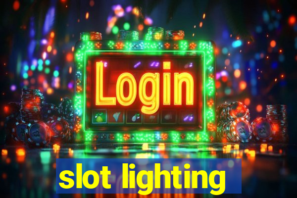 slot lighting