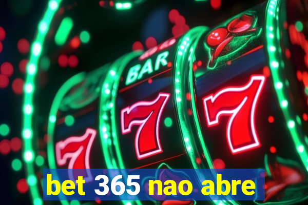 bet 365 nao abre