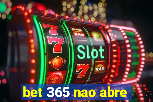 bet 365 nao abre