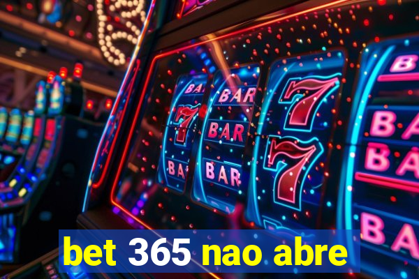 bet 365 nao abre