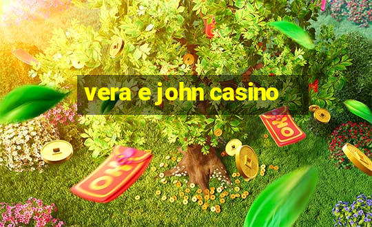 vera e john casino