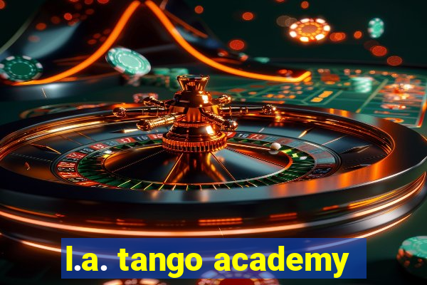 l.a. tango academy