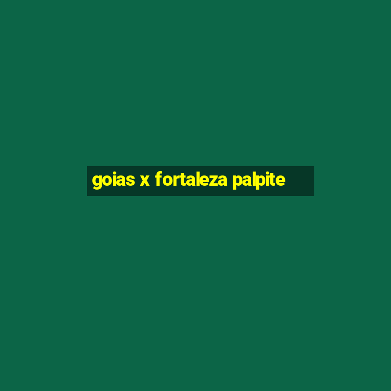 goias x fortaleza palpite