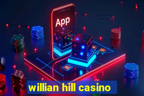 willian hill casino