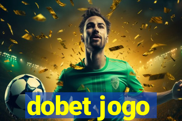 dobet jogo