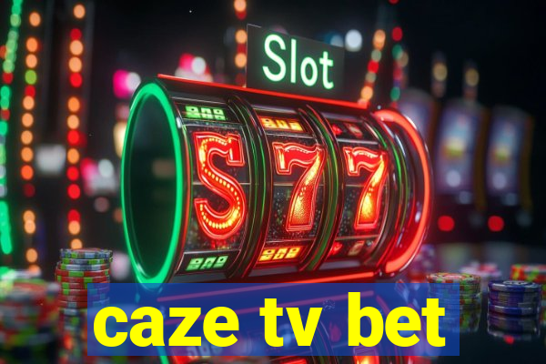 caze tv bet