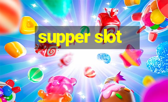 supper slot