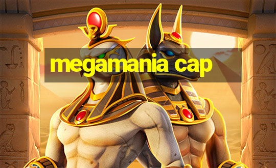 megamania cap