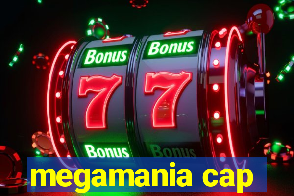 megamania cap