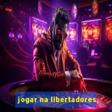 jogar na libertadores