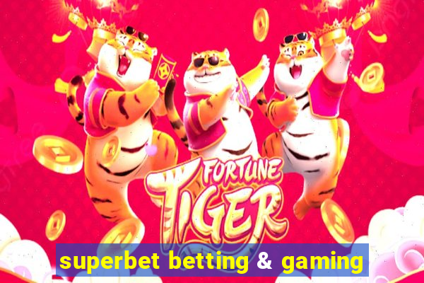 superbet betting & gaming