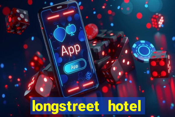 longstreet hotel and casino