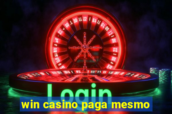 win casino paga mesmo