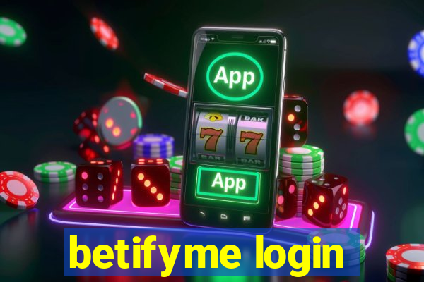 betifyme login