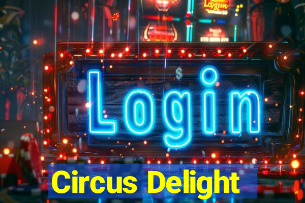 Circus Delight