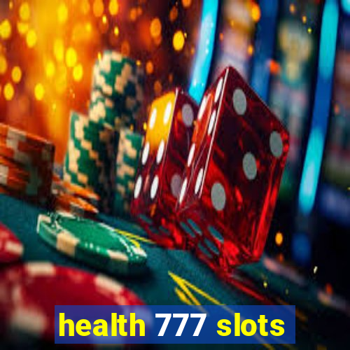 health 777 slots