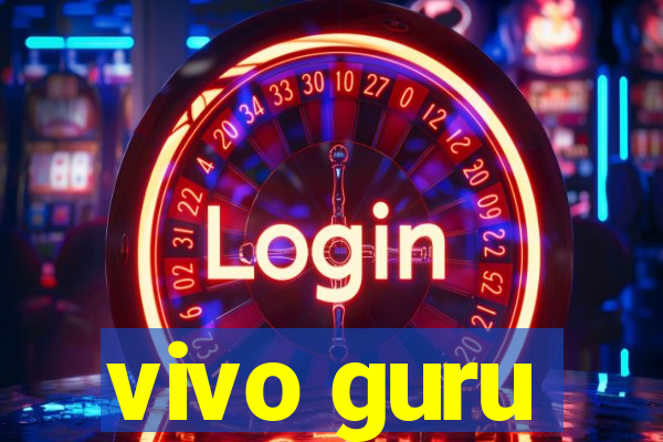 vivo guru