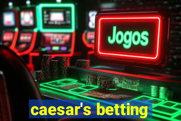 caesar's betting