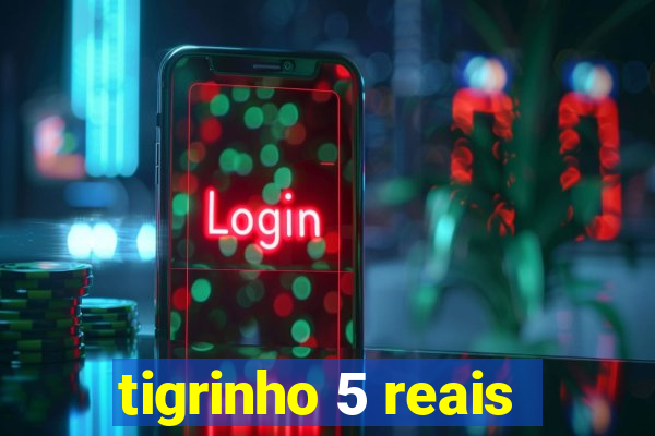 tigrinho 5 reais