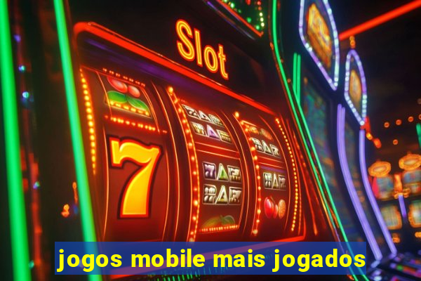 jogos mobile mais jogados