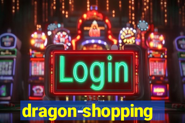 dragon-shopping