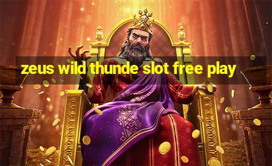 zeus wild thunde slot free play