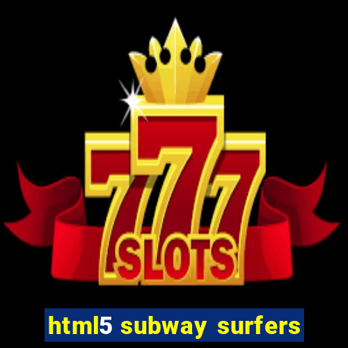 html5 subway surfers