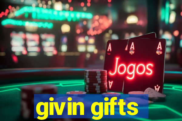 givin gifts