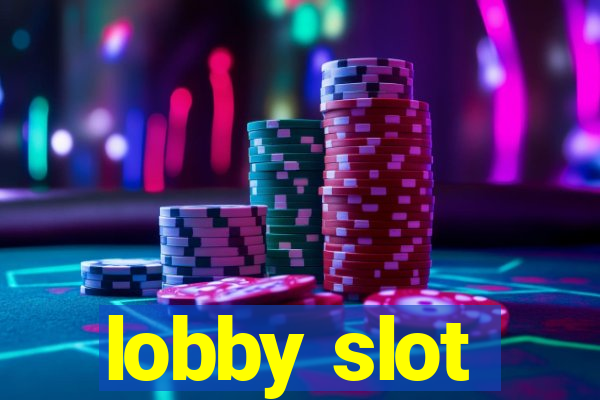 lobby slot