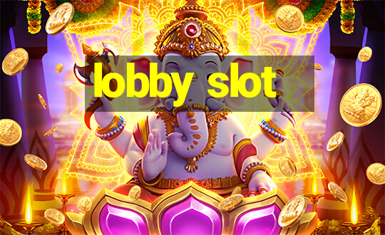 lobby slot