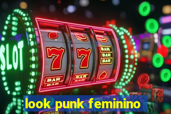 look punk feminino