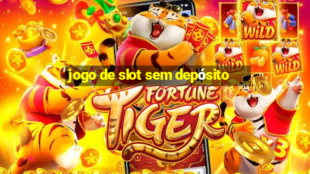 jogo de slot sem depósito