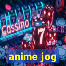 anime jog