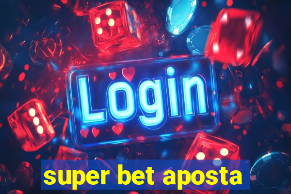 super bet aposta