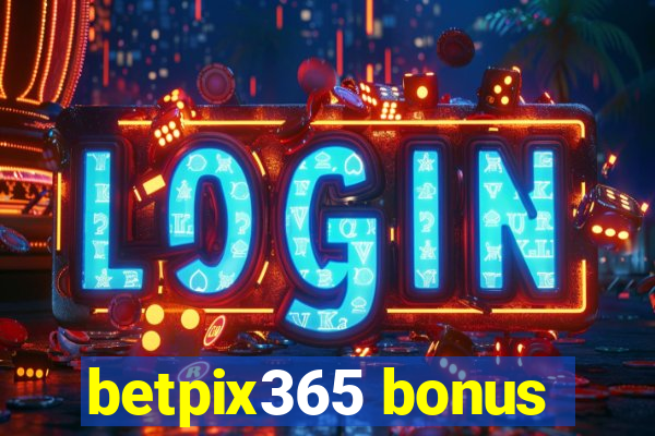 betpix365 bonus